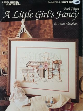 A Little Girls Fancy 1 Counted Cross Stitch Patterns By Leisure Arts