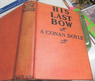 Sherlock Holmes His Last Bow 1917/rare 1st Ed.  /arthur Conan Doyle/a Reminiscence