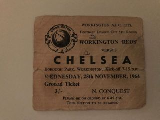 Rare Workington V Chelsea League Cup 1964/65 Match Ticket Stub