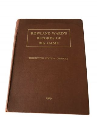 Rowland Ward’s Records Of Big Game 1969 With Rare Cover