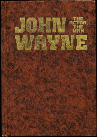 John Wayne : The Actor,  The Man By George Bishop (1979,  Hardcover) Vintage,  Vgc