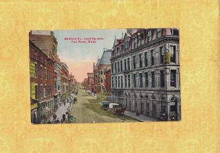 Ma Fall River 1908 - 29 Antique Postcard Bedford St Lk East Large Buildings Mass