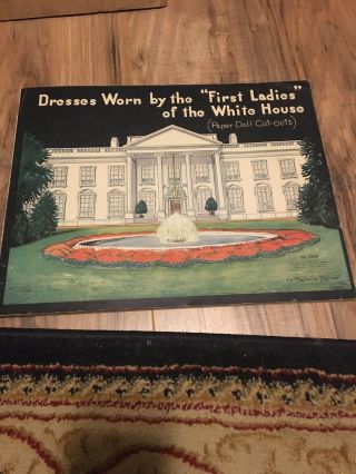 1937 Dresses Worn By The First Ladies Of The White House Paper Doll Book Uncut