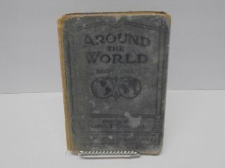 Antique 1910 Around The World Book One Geography School Book
