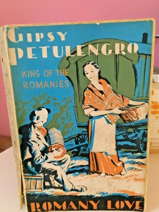 Romany Love Gipsy Petulengro King Of The Romanies 1st Edition 1938 Gypsy Rare