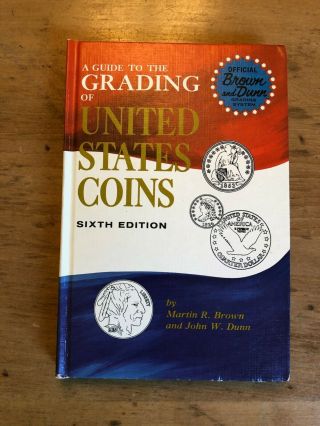 A Guide To Grading Of United States Coins 1975 Sixth Edit.  By Brown & Dunn Nos