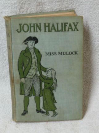 Antique " John Halifax,  Gentleman " - Miss Mulock,  1920s Ed.  -