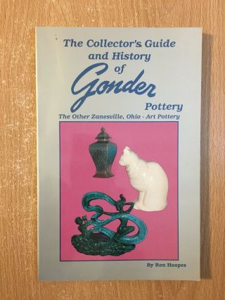 The Collector’s Guide & History Of Gonder Pottery By Ron Hoopes (1992 Paperback)