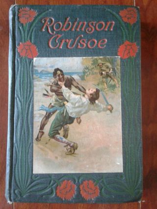 Robinson Crusoe By Daniel De Foe (early 1900 