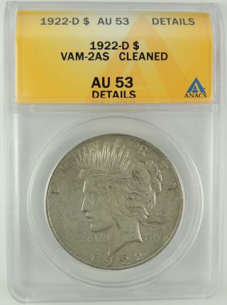 1922 - D $1 Peace Silver Dollar Vam - 2as Anacs Au53 Details 6032887 Very Rare R6