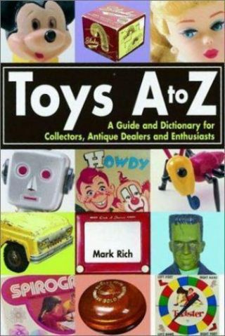 Toys A To Z : A Guide And Dictionary For Collectors,  Antique Dealers And.