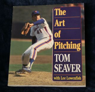 York Mets Tom Seaver The Art Of Pitching W/ Lee Lowenfish Book - Rare / Oop