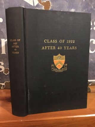 Rare Princeton Univeristy " Class Of 1922 After 40 Years " 1962 Princeton Press