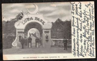 Vintage Antique Postcard Nay Aug Entrance To Luna Park Scranton Pa 1906