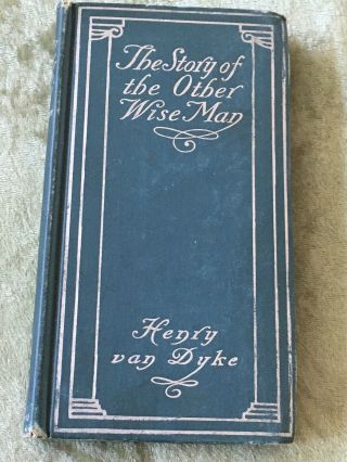 Antique Book 1904 The Story Of The Other Wise Man By Van Dyke