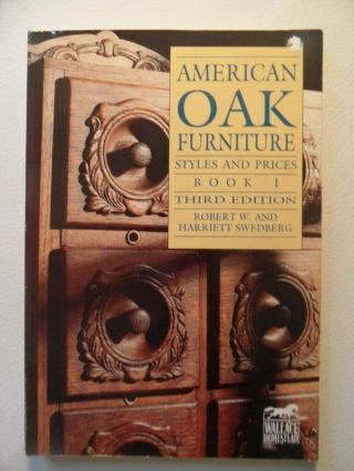 American Oak Furniture Styles And Prices By Robert W.  Swedberg And Harriett Swed