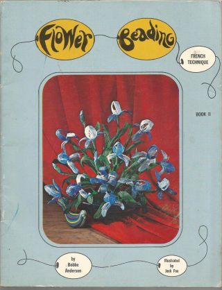 Flower Beading French Technique Book Ii Bobbe Anderson 1966 Rare