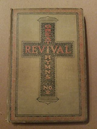 Antique Hc Great Revival Hymns No.  2 H.  A Rodeheaver & B.  D.  Ackley 1910 Religious