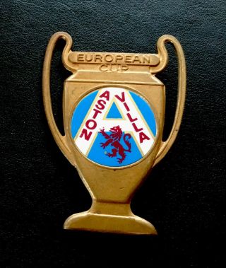 Very Rare Large 1970s Aston Villa F.  C European Cup Badge