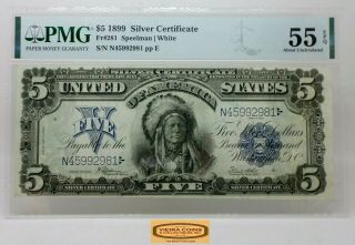 Fr 281 $5 1899 Indian Chief Silver Certificate,  Pmg Au 55 Epq,  Rare - 18689