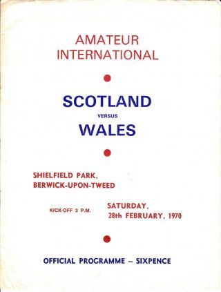 Scotland V Wales,  Amateur International,  28 February 1970,  At Berwick.  Rare