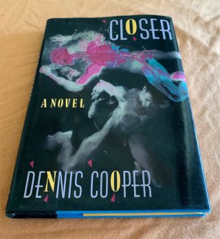 Closer By Dennis Cooper Rare 1st Hc 1989 Grove Press Queer Lit Gay Interest