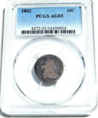 1802 Draped Bust Dime Pcgs Ag03 Rare Early Date Problem