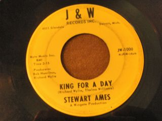 Rare Northern Soul (detroit) Stewart Ames " King For A Day /.  " J & W 1000 `64