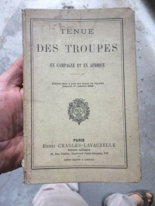 Manuel Militaire 1909 Tenue Des Troupes En Campagne Et En Afrique Rare
