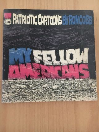 Very Rare My Fellow Americans / Patriotic Cartoons By Ron Cobb / 1971 America