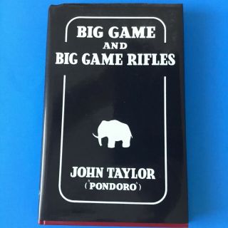 Vtg Rare Book Big Game And Big Game Rifles By John Taylor Pondoro Safari 1st Hcj