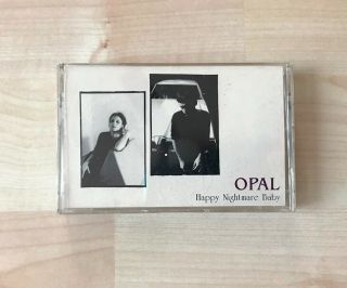 Opal Happy Nightmare Baby Cassette Album Tape Rare Sst Mazzy Star
