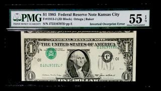 Inverted Overprint Error $1 1985 Federal Reserve Note - Pmg 55 Epq About Unc - Rare