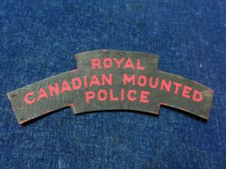 Rare Orig Ww2 Canvas Shoulder Flash " Royal Canadian Mounted Police "