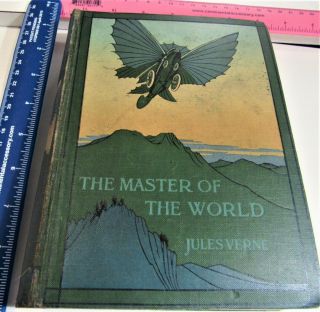 Jules Verne - The Master Of The World/1915/rare 1st True Edition.  First Issue/illus