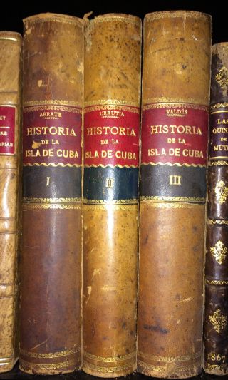 1876 - 1877 Los Tres Historiadores De Cuba 1st Edition Complete 3 Vols Rare
