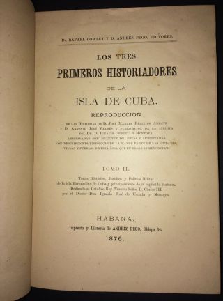 1876 - 1877 Los tres Historiadores de Cuba 1st Edition Complete 3 Vols RARE 3
