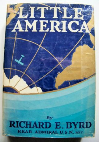 Rare 1930 Multi - Signed 1st Ed.  Little America (antarctica) By Richard E.  Byrd