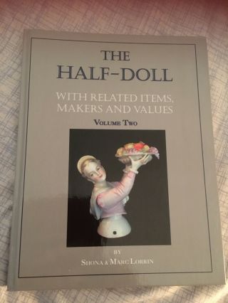 Half Doll Book.  Rare.  Signed.  Shona & Mark Lorrin Volume Two.  Ltd.  Edition