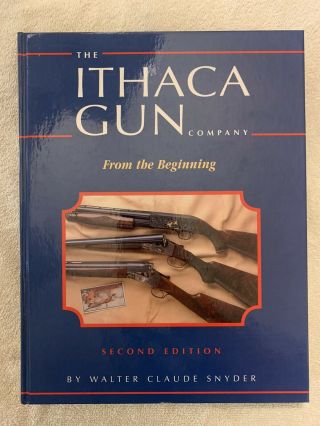 The Ithaca Gun Company From The Beginning Second Edition Snyder Ny Book Rare