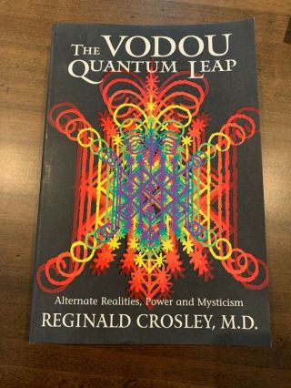 The Vodou Quantum Leap: Alternate Realities,  Power,  Mysticism [rare] First Ed.
