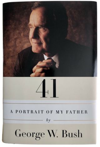 41: A Portrait Of My Father Book Signed By President George W.  Bush - 1st Edition