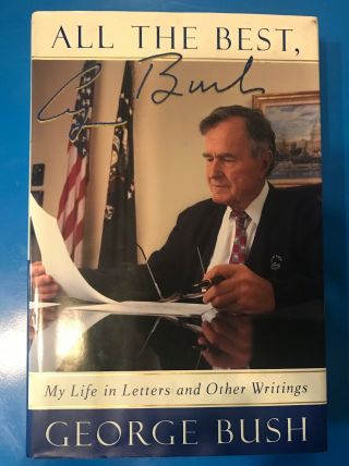 " All The Best " President George H.  W.  Bush Autographed 1st Edition Hardcover