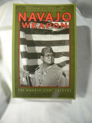 Book - " Navajo Weapon ",  History Of Navajo Code Talkers,  Signed By Code Talker