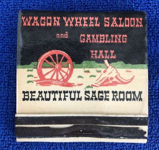 Vintage Wagon Wheel Saloon & Gambling Hall/sage Room Match Book