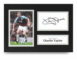 Charlie Taylor Signed A4 Photo Display Burnley Autograph Memorabilia,