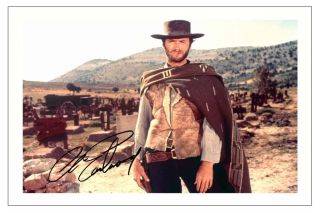 Clint Eastwood The Good The Bad And The Ugly Autograph Signed Photo Print Poster