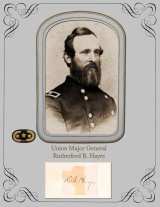 President & Civil War Major General Rutherford Birchard Hayes Photo & Autograph