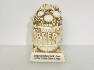 1978 Russ Berrie Co In Heaven There Is No Beer So We Better Drink It Here 717