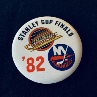 1981 - 82 Stanley Cup Finals Button Nhl Hockey Vancouver Canucks Vs Ny Islanders